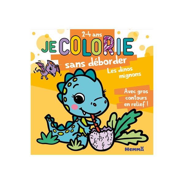 Je colorie sans déborder (2-4 ans) : Les dinos mignons T67 : Avec gros contours en relief !