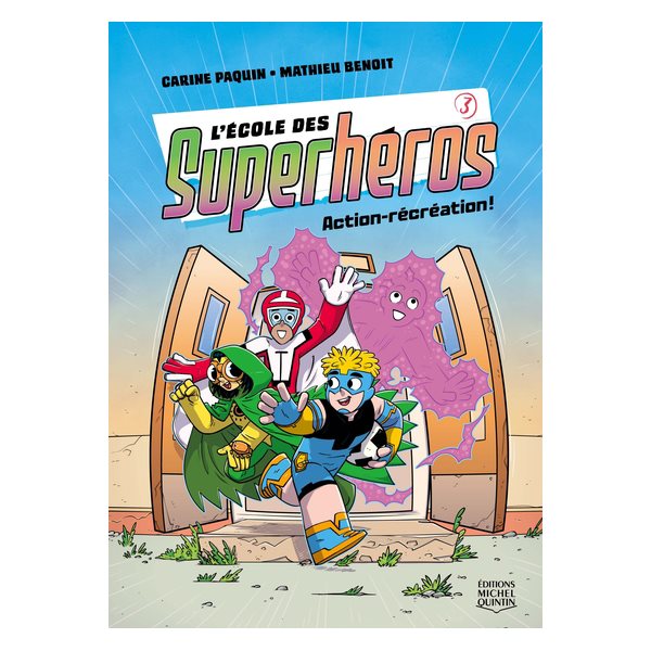 Action-récréation!, Tome 3, L'école des superhéros