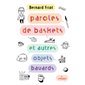 Paroles de baskets : et autres objets bavards