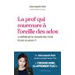 La prof qui murmure à l'oreille des ados : la méthode qui les réconcilie avec l'école (et avec les parents !)