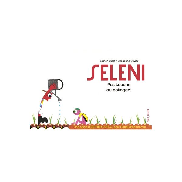 Seleni : pas touche au potager !, Tome 7, La pauvreté expliquée par Esther Duflo