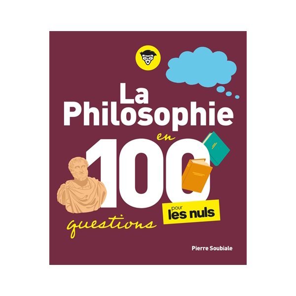 La philosophie en 100 questions pour les nuls