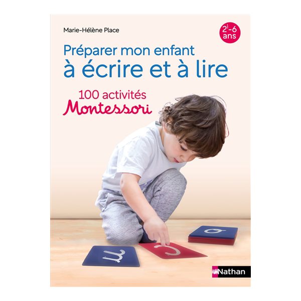 Préparer mon enfant à écrire et à lire : 100 activités Montessori