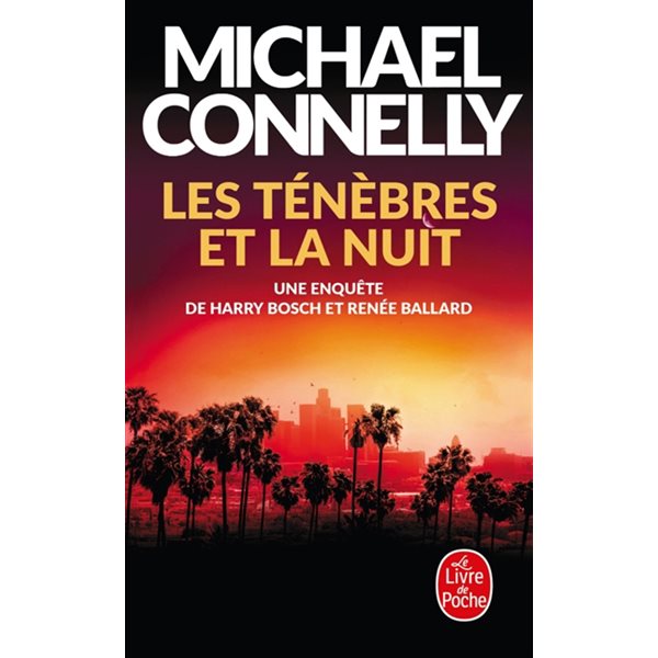 Les ténèbres et la nuit : une enquête de Harry Bosch et Renée Ballard, Le Livre de poche. Policiers & thrillers, 37304