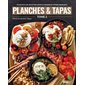 Planches & Tapas Tome 2 : 75 nouvelles recettes pour le bonheur de se retrouver ensemble