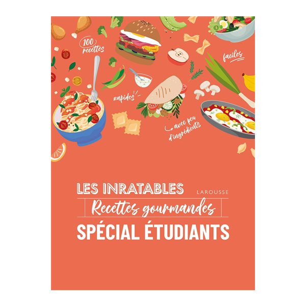 Les inratables : Recettes gourmandes : spécial étudiants, Inratables