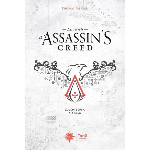 Les secrets d'Assassin's creed, Vol. 1. De 2007 à 2014 : l'envol, Les secrets d'Assassin's creed, 1