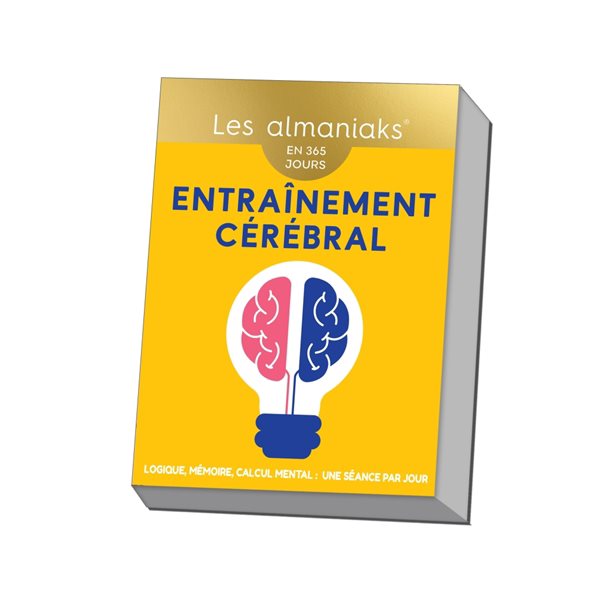 Entraînement cérébral : en 365 jours : logique, mémoire, calcul mental, une séance par jour, Les almaniaks, jour par jour. Vie pratique