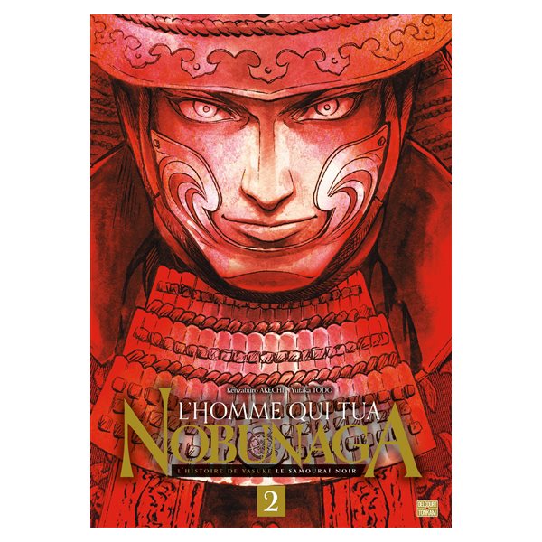 L'homme qui tua Nobunaga : l'histoire de Yasuke le samouraï noir, Vol. 2, L'homme qui tua Nobunaga, 2