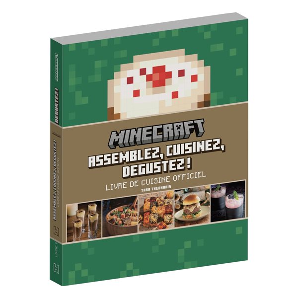 Minecraft : assemblez, cuisinez, dégustez ! : livre de cuisine officiel