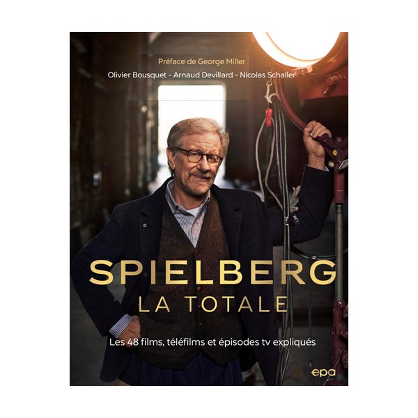 Spielberg, la totale : les 48 films, téléfilms et épisodes TV expliqués