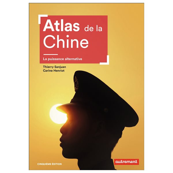 Atlas de la Chine : la puissance alternative, Atlas-monde