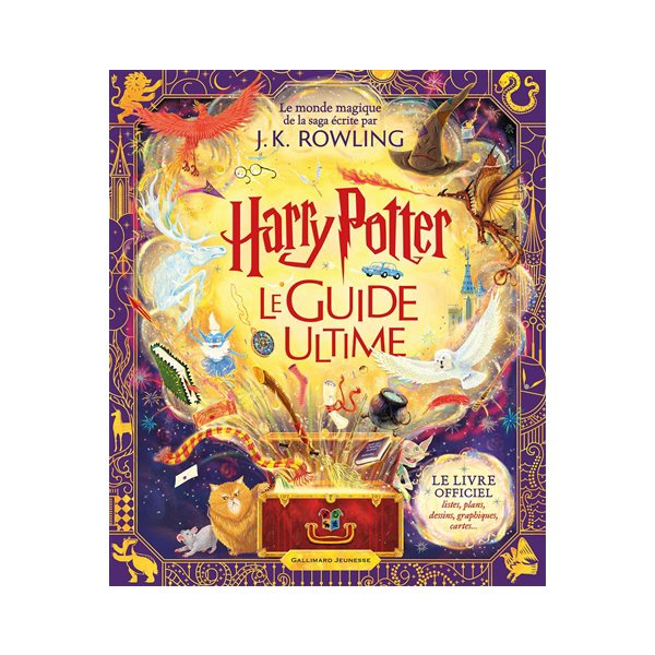 Harry Potter : le guide ultime : le monde magique de la saga écrite par J.K. Rowling
