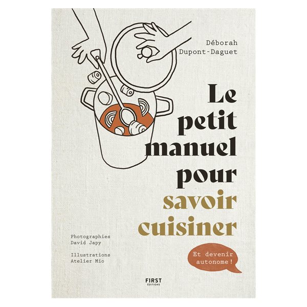 Le petit manuel pour savoir cuisiner : et devenir autonome !