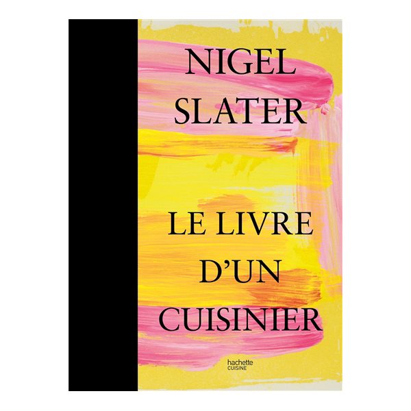 Nigel Slater, le livre d'un cuisinier