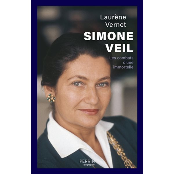 Simone Veil : les combats d'une immortelle