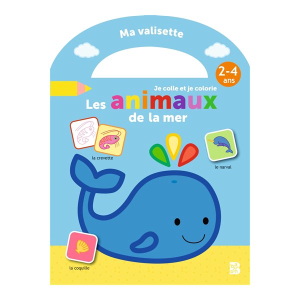 Les animaux de la mer : je colle et je colorie : 2-4 ans