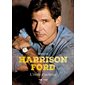 Harrison Ford : l'étoffe d'un héros