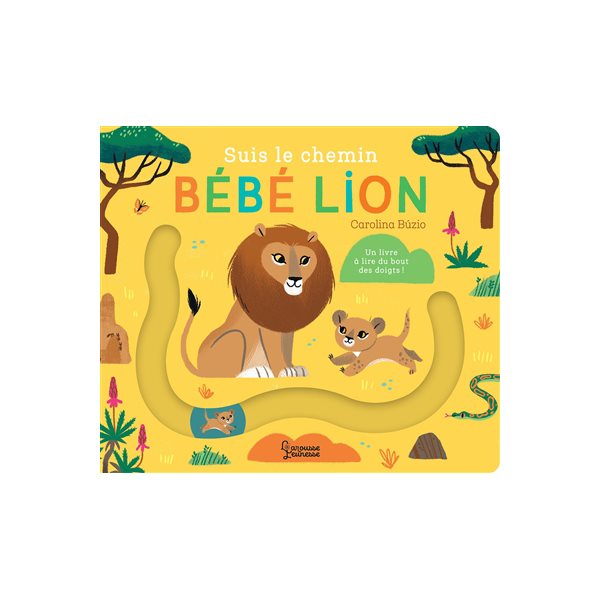Suis le chemin bébé lion : un livre à lire du bout des doigts !