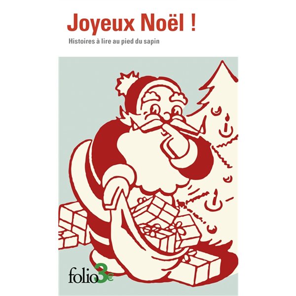 Joyeux Noël ! : histoires à lire au pied du sapin, Folio. 2 euros, 6042