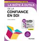 La boîte à outils de la confiance en soi : 52 outils clés en main + 2 vidéos d'approfondissement + 4 autodiagnostics en ligne, La boîte à outils