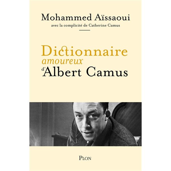 Dictionnaire amoureux d'Albert Camus, Dictionnaire amoureux