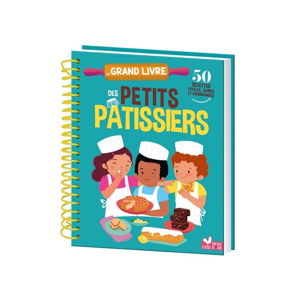 Le grand livre des petits pâtissiers : 50 recettes faciles, saines et gourmandes