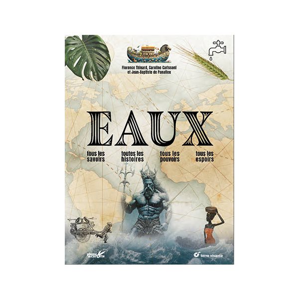 Eaux : tous les savoirs, toutes les histoires, tous les pouvoirs, tous les espoirs