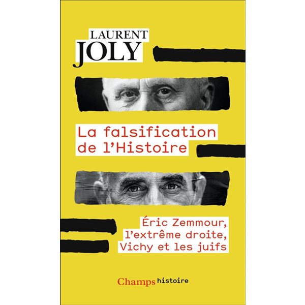 La falsification de l'histoire : Eric Zemmour, l'extrême droite, Vichy et les Juifs, Champs. Histoire