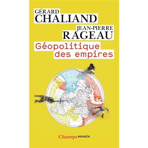 Géopolitique des empires : des pharaons à l'imperium américain, Champs. Essais