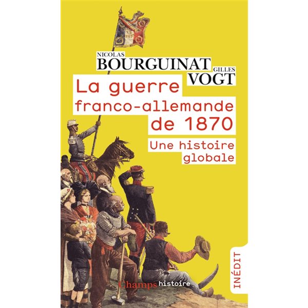 La guerre franco-allemande de 1870 : une histoire globale, Champs. Histoire