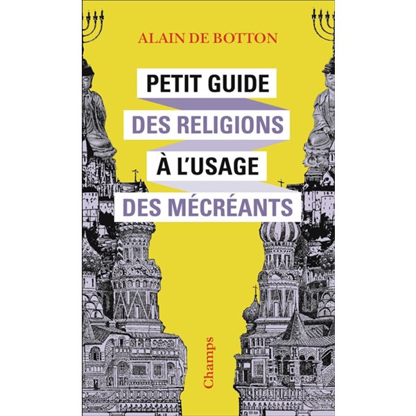 Petit guide des religions à l'usage des mécréants, Champs. Essais, 1137