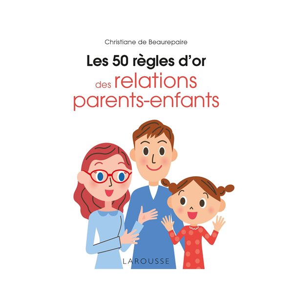 Les 50 règles d'or des relations parents-enfants, Les Mini Larousse