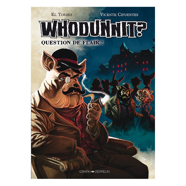Whodunnit ? : question de flair ! : une aventure de Dorry Quirrel et M. Wallcroft, avec la participation de l'inspecteur principal Forrester