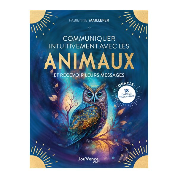 Communiquer intuitivement avec les animaux et recevoir leurs messages, Jouvence éso