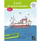 A bord du grand Goéland : ma lecture facile ! CM1, CM2, 9-11 ans : adapté aux enfants dys ou en difficultés d'apprentissage, Mon primaire facile dys