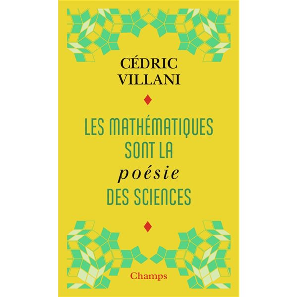 Les mathématiques sont la poésie des sciences ; L'invention mathématique, Champs. Essais