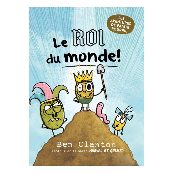 Le roi du monde!, Tome 2,  Les aventures de Patate Pourrie