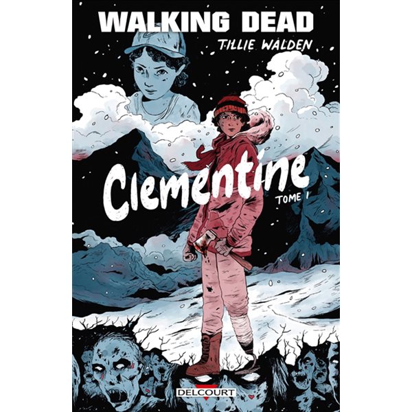 Walking dead : Clementine, Vol. 1