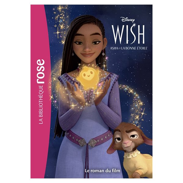 Wish, Asha et la bonne étoile : le roman du film