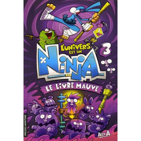 Le Livre Mauve, Tome 3, L'univers est un ninja
