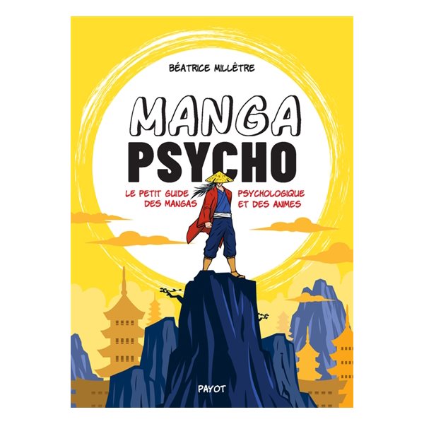 Manga psycho : le petit guide psychologique des mangas et des animes