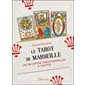 Le tarot de Marseille : les 78 cartes traditionnelles & 1 notice