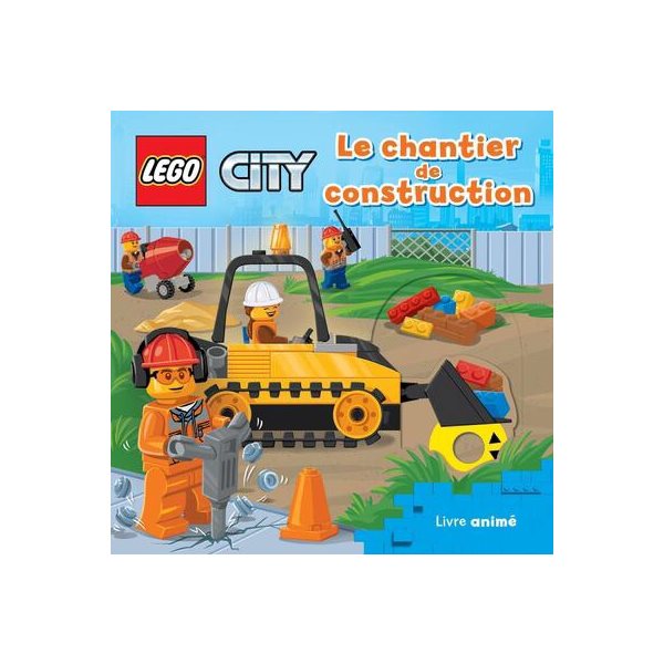 Le chantier de construction : livre animé, Lego City