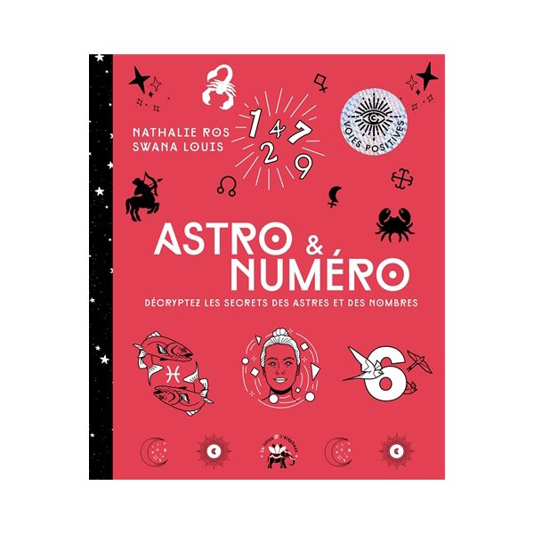 Astro & numéro : décryptez les secrets des astres et des nombres
