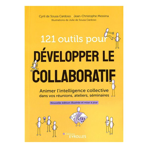 121 outils pour développer le collaboratif : animer l'intelligence collective dans vos réunions, ateliers, séminaires