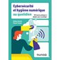 Cybersécurité et hygiène numérique au quotidien