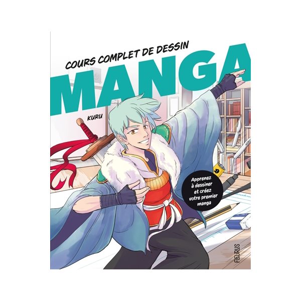 Cours complet de dessin manga : apprenez à dessiner et créez votre premier manga