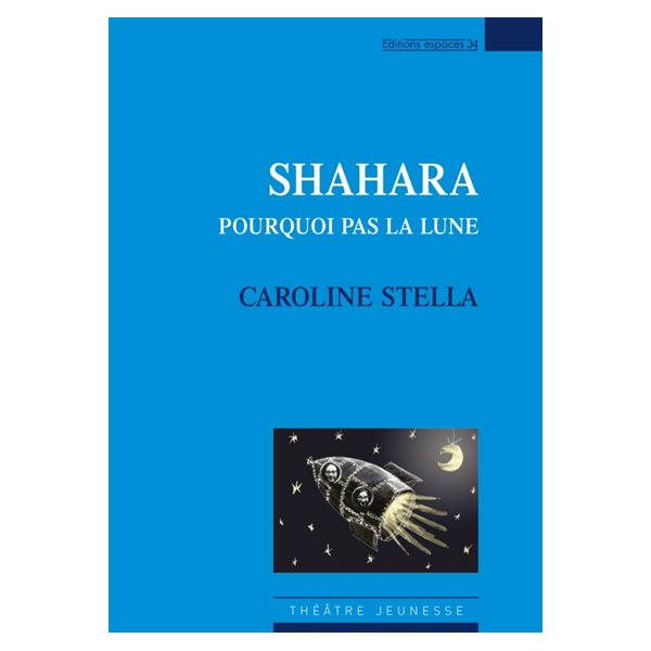 Shahara : pourquoi pas la lune : théâtre, Espace théâtre jeunesse