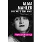 Alma Mahler ou L'art d'être aimée